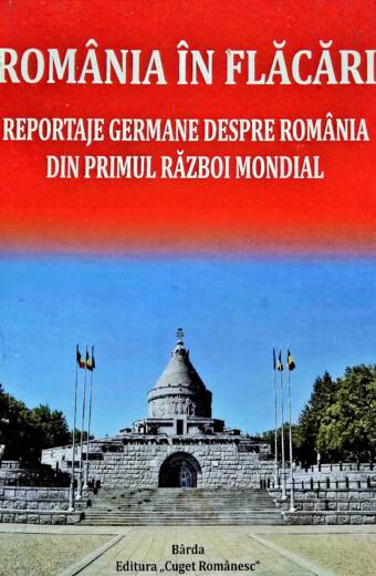 România în flăcări. Reportaje germane despre România din primul război mondial